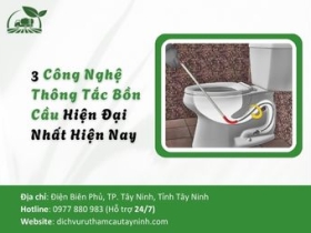 3 Công Nghệ Thông Tắc Bồn Cầu Hiện Đại Nhất Hiện Nay