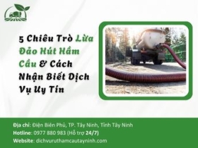 5 Chiêu Trò Lừa Đảo Hút Hầm Cầu & Cách Nhận Biết Dịch Vụ Uy Tín