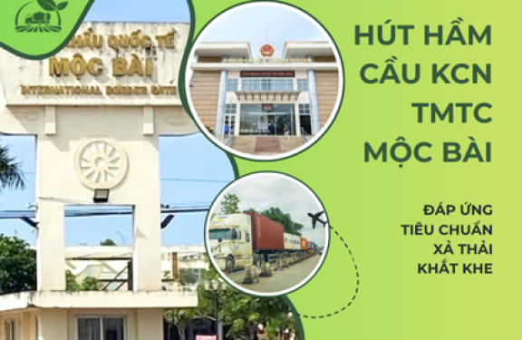 Hút hầm cầu KCN TMTC (Mộc Bài): Đáp ứng tiêu chuẩn xả thải khắt khe