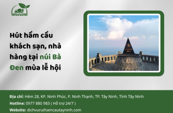 Hút hầm cầu khách sạn, nhà hàng tại núi Bà Đen mùa lễ hội