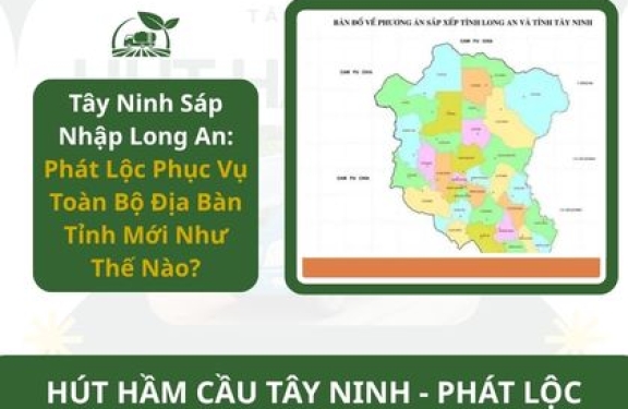 Tây Ninh Sáp Nhập Long An: Phát Lộc Phục Vụ Toàn Bộ Địa Bàn Tỉnh Mới Như Thế Nào?