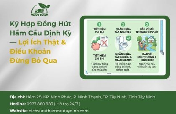 Ký Hợp Đồng Hút Hầm Cầu Định Kỳ — Lợi Ích Thật & Điều Khoản Đừng Bỏ Qua