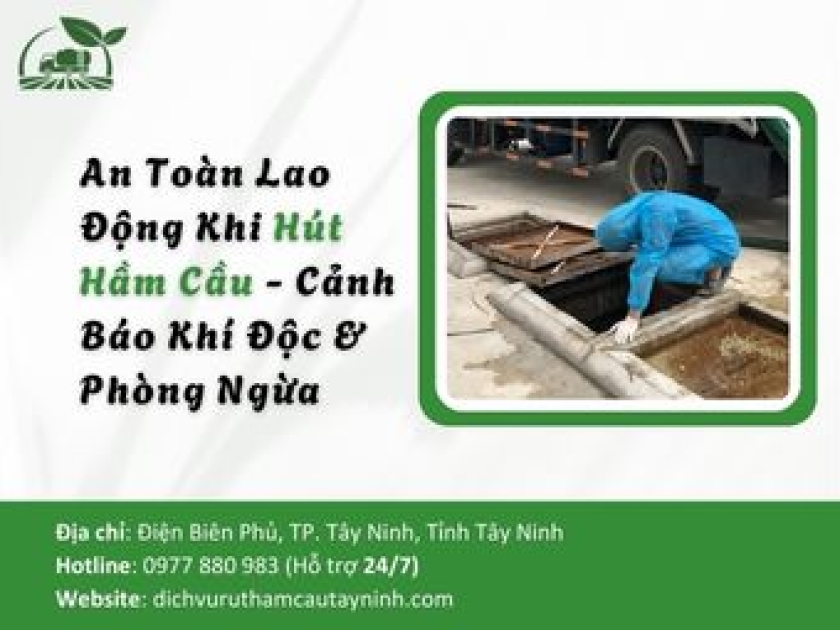 An Toàn Lao Động Khi Hút Hầm Cầu - Cảnh Báo Khí Độc & Phòng Ngừa