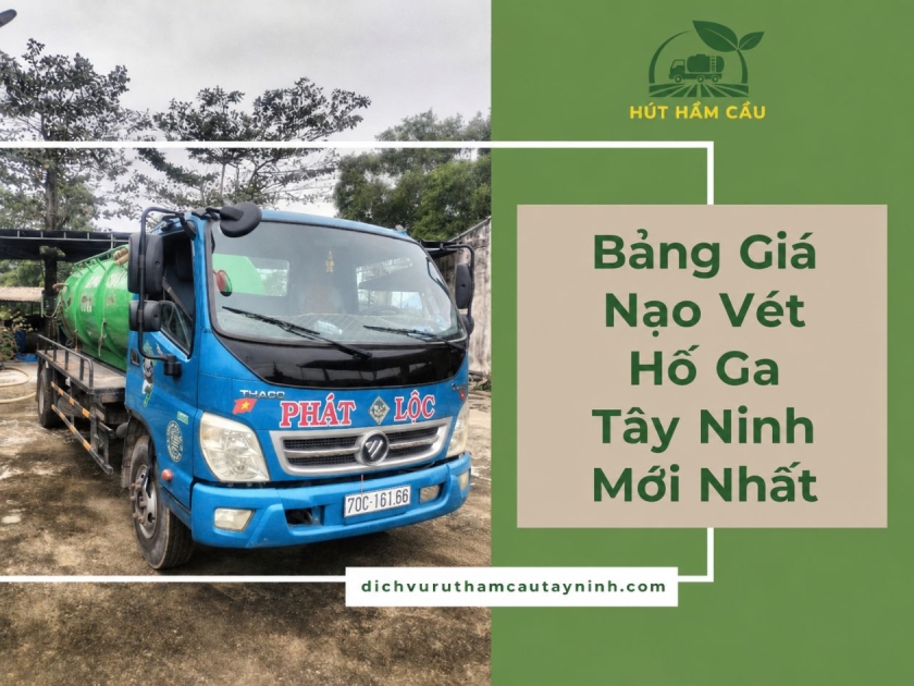 Bảng Giá Nạo Vét Hố Ga Tây Ninh Mới Nhất – Uy Tín, Trọn Gói, Không Phát Sinh