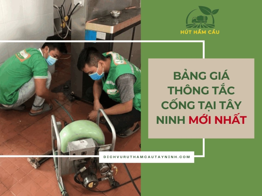 Bảng giá thông tắc cống Tây Ninh mới nhất 2026