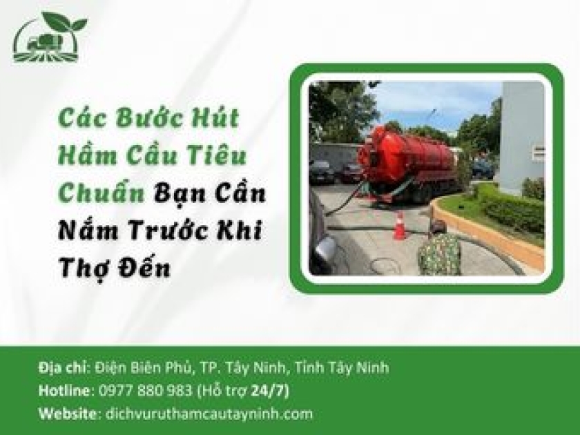 Các Bước Hút Hầm Cầu Tiêu Chuẩn Bạn Cần Nắm Trước Khi Thợ Đến