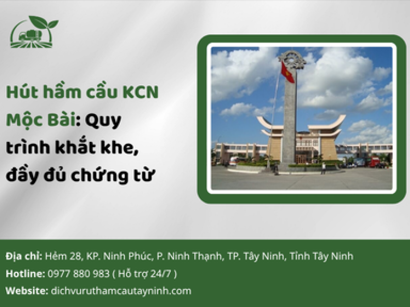 Hút hầm cầu KCN Mộc Bài: Quy trình khắt khe, đầy đủ chứng từ