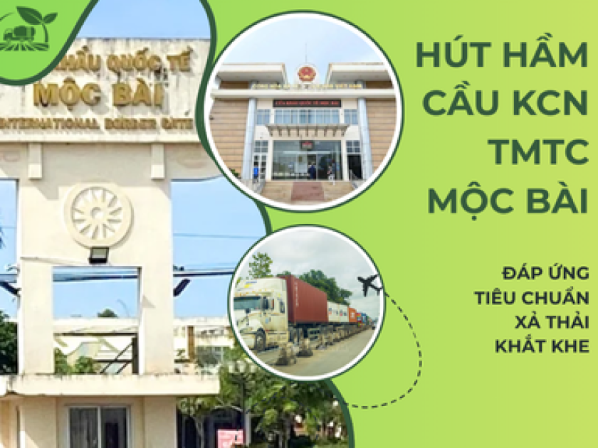 Hút hầm cầu KCN TMTC (Mộc Bài): Đáp ứng tiêu chuẩn xả thải khắt khe