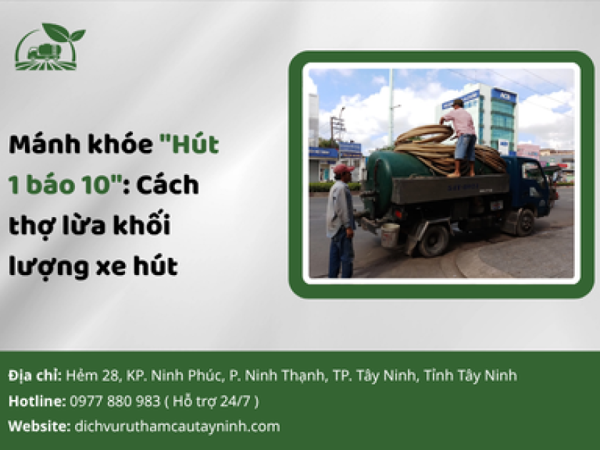 Mánh khóe "Hút 1 báo 10": Cách thợ lừa khối lượng xe hút