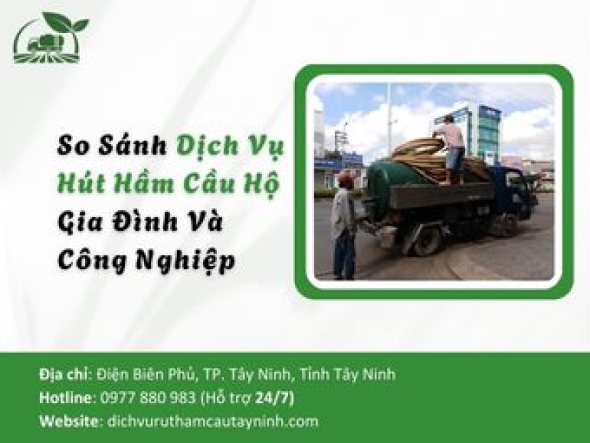 So Sánh Dịch Vụ Hút Hầm Cầu Hộ Gia Đình Và Công Nghiệp