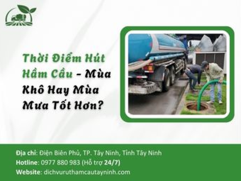 Thời Điểm Hút Hầm Cầu - Mùa Khô Hay Mùa Mưa Tốt Hơn?