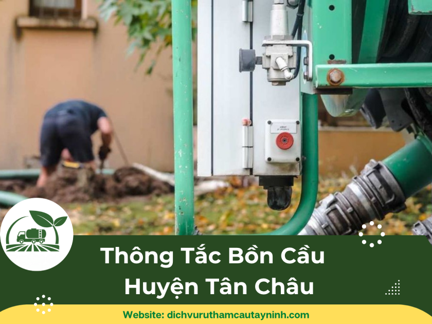 Thông Tắc Bồn Cầu Huyện Tân Châu, Tây Ninh