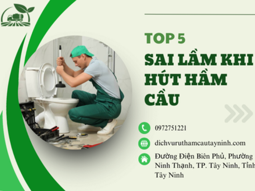 Top 5 Sai Lầm Khi Hút Hầm Cầu Tại Nhà Mà Bạn Cần Tránh Top 5 Sai Lầm Khi Hút Hầm Cầu Tại Nhà Mà Bạn Cần Tránh