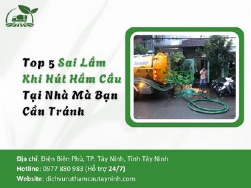 Top 5 Sai Lầm Khi Hút Hầm Cầu Tại Nhà Mà Bạn Cần Tránh