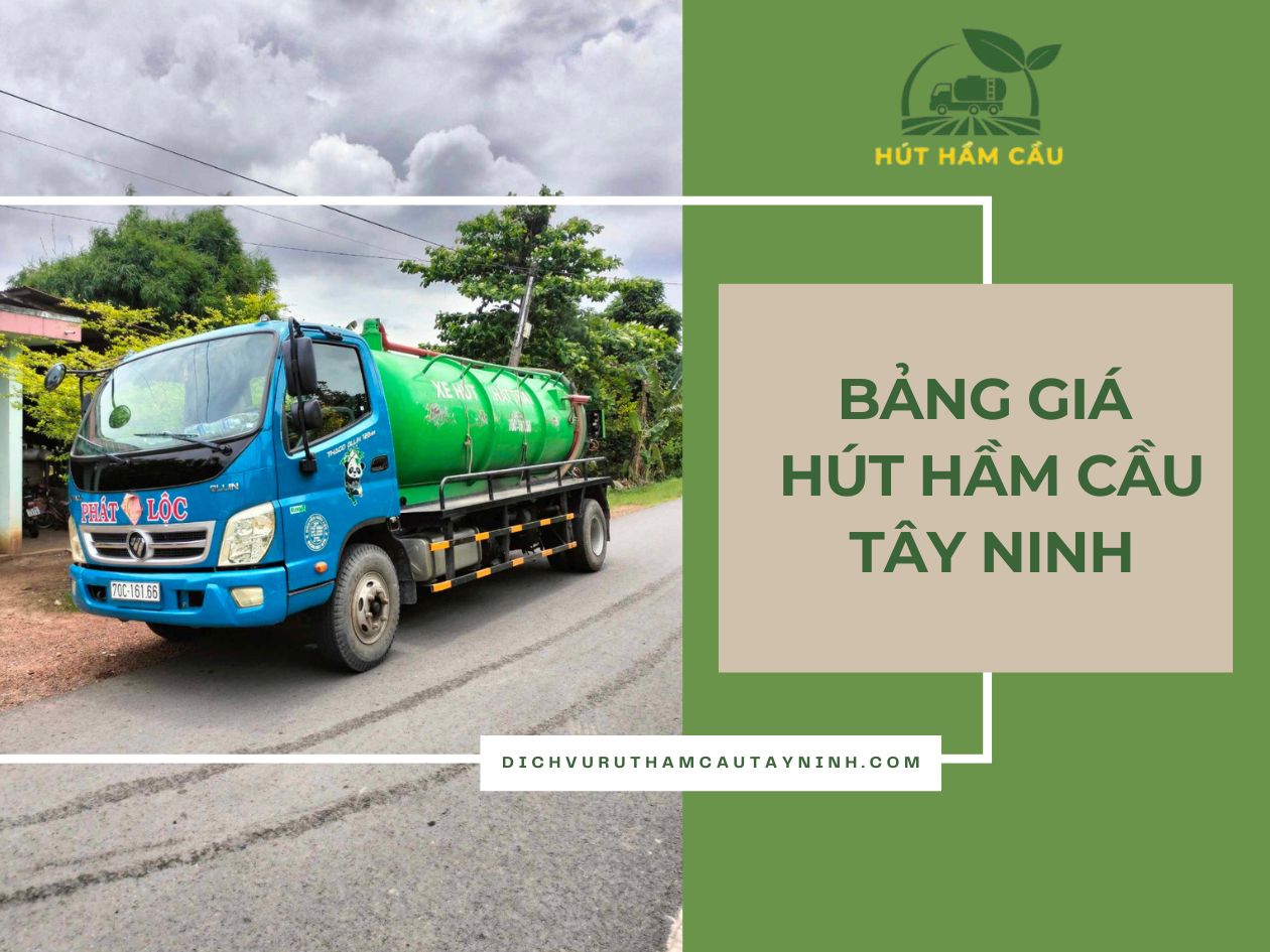 Bảng giá hút hầm cầu Tây Ninh - Phát Lộc