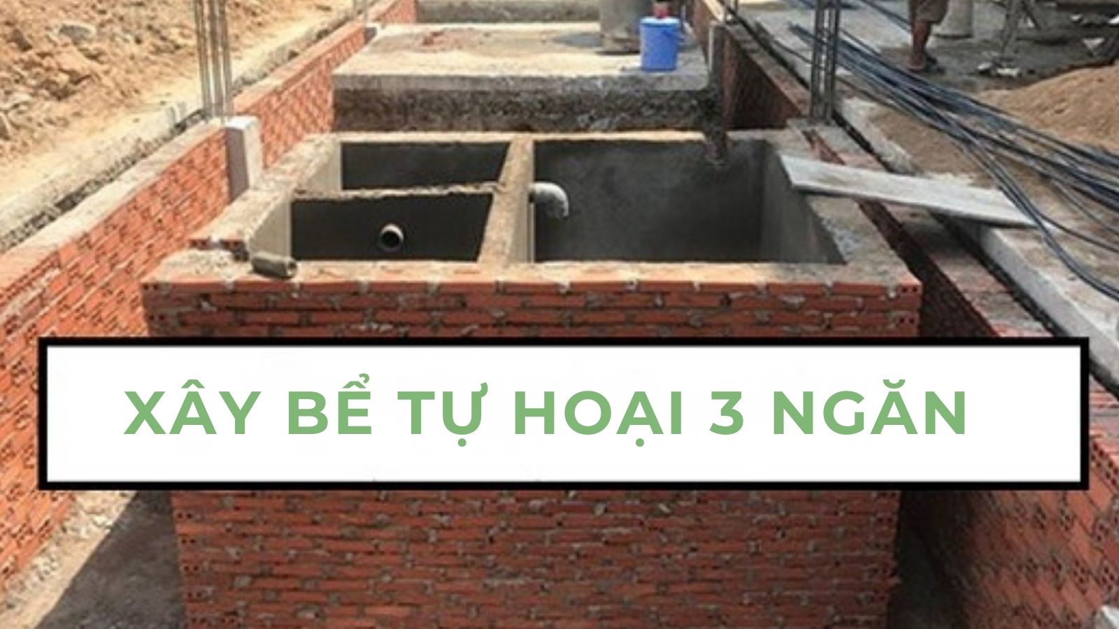 Hình ảnh xây bể tự hoại 3 ngăn